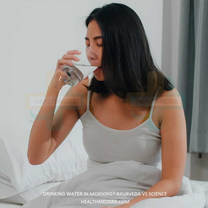 Drinking Water in morning Ayurveda vs science facts