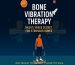 Bone Vibration Therapy